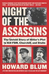 book Night of the Assassins: The Untold Story of Hitler's Plot to Kill FDR, Churchill, and Stalin