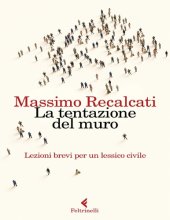 book La tentazione del muro. Lezioni brevi per un lessico civile