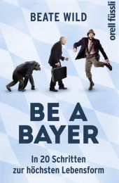 book Be a Bayer · In 20 Schritten zur höchsten Lebensform