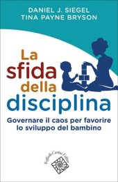 book La sfida della disciplina. Governare il caos per favorire lo sviluppo del bambino