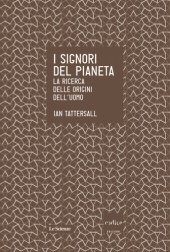 book I signori del pianeta. La ricerca delle origini dell'uomo