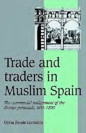 book Trade and Traders in Muslim Spain. The commercial realignment of the Iberian Peninsula, 900-1500