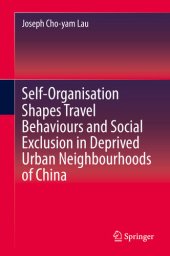 book Self-Organisation Shapes Travel Behaviours and Social Exclusion in Deprived Urban Neighbourhoods of China