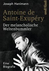 book Antoine de Saint-Exupéry · Der melancholische Weltenbummler · Eine Biografie