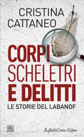 book Corpi, scheletri e delitti. Le storie del Labanof