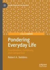 book Pondering Everyday Life: Coordination, Continuity, and Comparison