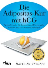 book Die Adipositas-Kur mit HCG · An der Ursache für Fettsucht und Übergewicht ansetzen und sie für immer beseitigen