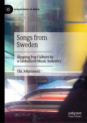 book Songs from Sweden: Shaping Pop Culture in a Globalized Music Industry