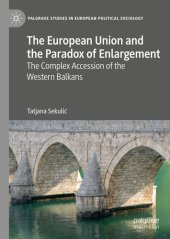 book The European Union and the Paradox of Enlargement: The Complex Accession of the Western Balkans