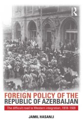 book Foreign Policy of the Republic of Azerbaijan: The Difficult Road to Western Integration, 1918-1920