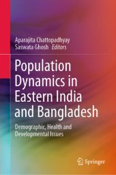 book Population Dynamics in Eastern India and Bangladesh: Demographic, Health and Developmental Issues