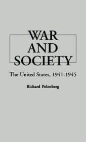 book War and Society: The United States, 1941-1945