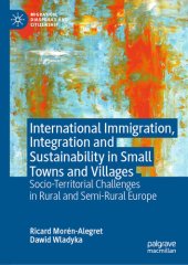 book International Immigration, Integration and Sustainability in Small Towns and Villages: Socio-Territorial Challenges in Rural and Semi-Rural Europe