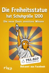 book Die Freiheitsstatue hat Schuhgröße 1200 · Die neue Dosis unnützes Wissen