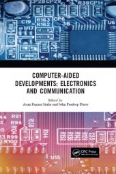 book Computer-Aided Developments: Electronics and Communication. Proceedings of the first annual Conference on Computer-Aided Developments in Electronics and Communication (CADEC-2019), Vellore Institute of Technology, Amaravati, India, 2-3 March 2019