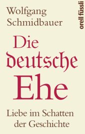 book Die deutsche Ehe · Liebe im Schatten der Geschichte