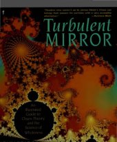 book Turbulent mirror: an illustrated guide to chaos theory and the science of wholeness /