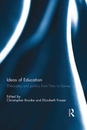 book Ideas of Education: Philosophy and Politics from Plato to Dewey