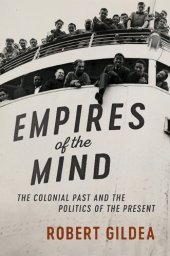 book Empires of the Mind: The Colonial Past and the Politics of the Present