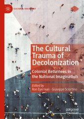 book The Cultural Trauma of Decolonization: Colonial Returnees in the National Imagination