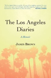 book The Los Angeles Diaries: a memoir