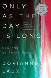 book Only As the Day Is Long: New and selected poems