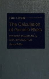 book The Calculation of Genetic Risks: Worked Examples in DNA Diagnostics