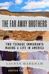 book The far away brothers: Two Teenage Immigrants Making a Life in America