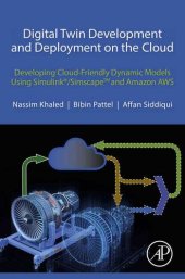 book Digital Twin Development and Deployment on the Cloud: Developing Cloud-Friendly Dynamic Models Using Simulink®/SimscapeTM and Amazon AWS