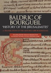 book Baldric of Bourgueil: "History of the Jerusalemites". A Translation of the Historia Ierosolimitana