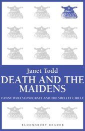 book Death and the Maidens: Fanny Wollstonecraft and the Shelley circle