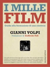 book I mille film. Guida alla formazione di una cineteca