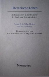 book Literarische Leben: Rollenentwürfe in der Literatur des Hoch- und Spätmittelalters. Festschrift für Volker Mertens zum 65. Geburtstag