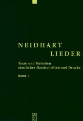 book Neidhart-Lieder. Texte und Melodien sämtlicher Handschriften und Drucke. Bd. 1. Neidhart-Lieder der Pergament-Handschriften mit ihrer Parallelüberlieferung