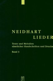 book Neidhart-Lieder: Texte und Melodien sämtlicher Handschriften und Drucke. Bd. 3. Kommentare zur Überlieferung und Edition der Texte und Melodien in Band 1 und 2, Erläuterungen zur Überlieferung und Edition, Bibliographien, Diskographie, Verzeichnisse und K