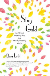 book Stay Gold: An almost healthy boy in a mostly healthy world