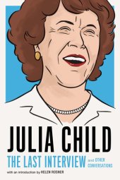 book Julia Child: The Last Interview: and Other Conversations