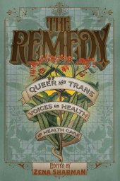 book The Remedy: Queer and Trans Voices on Health and Health Care