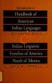 book Introduction to Handbook of American Indian Languages; Indian Linguistic Families of America North of Mexico