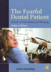 book The Fearful Dental Patient: A Guide to Understanding and Managing