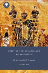 book Politics and Government in Byzantium ; The Rise and Fall of the Bureaucrats