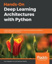 book Hands-On Deep Learning Architectures with Python: Create deep neural networks to solve computational problems using TensorFlow and Keras