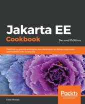 book Jakarta EE Cookbook - Practical recipes for enterprise Java developers to deliver large scale applications with Jakarta EE.