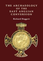 book The Archaeology of the East Anglian Conversion