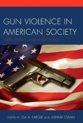 book Gun Violence in American Society: Crime, Justice and Public Policy