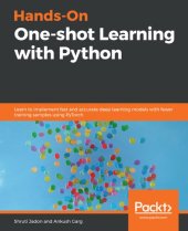 book Hands-On One-shot Learning with Python: Learn to implement fast and accurate deep learning models with fewer training samples using PyTorch