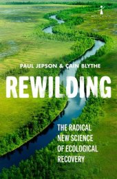 book Rewilding: The Radical New Science of Ecological Recovery