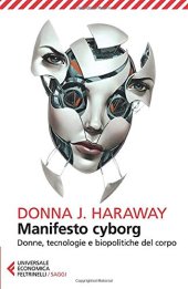 book Manifesto cyborg. Donne, tecnologie e biopolitiche del corpo