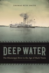 book Deep Water: The Mississippi River in the Age of Mark Twain