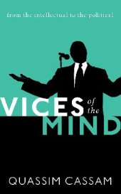 book Vices of the Mind: From the Intellectual to the Political